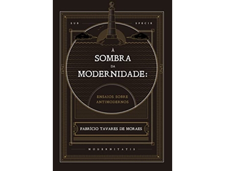 Livro À Sombra Da Modernidade de Fabrício Tavares De Moraes (Português)