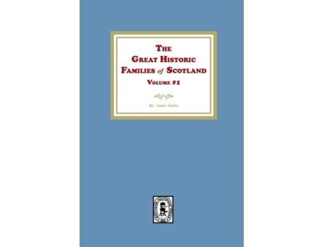 Livro The Great Historic Families of Scotland, Volume 1 de James Taylor (Inglês)
