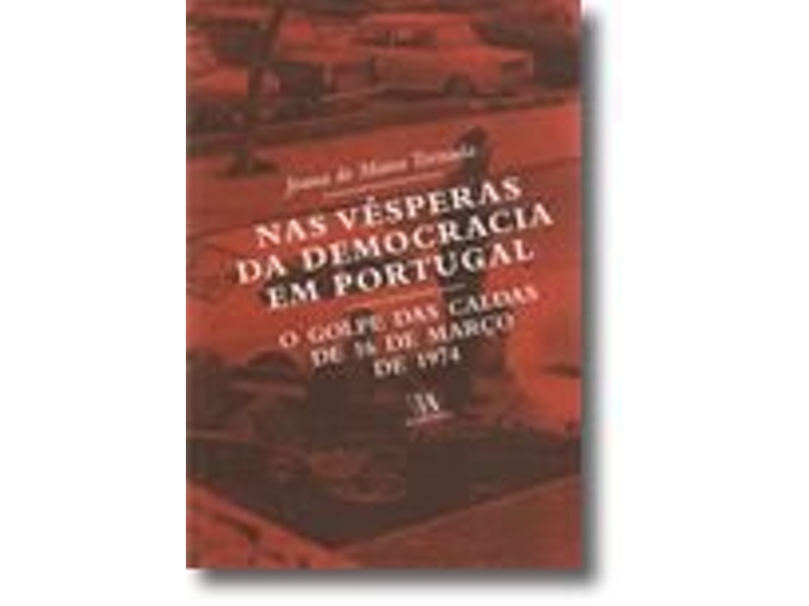Livro Nas Vésperas da Democracia em Portugal de Joana de Matos Tornada