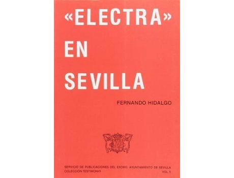 Livro El estreno de Electra de Pe´rez Galdo´s en Sevilla: Un estudio de socio-literatura (Coleccio´n Testimonio) (Spanish Edition) de Hidalgo Ferna´Ndez, Fernando (Espanhol)