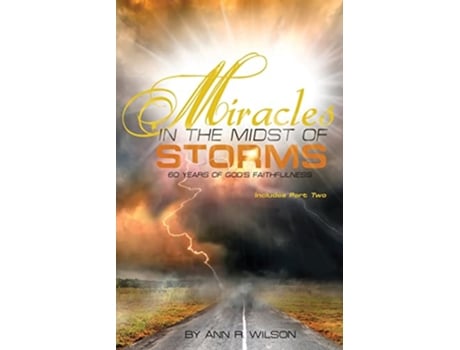 Livro Miracles in the Midst of Storms 60 years of Gods Faithfulness de Ann R Wilson (Inglês)