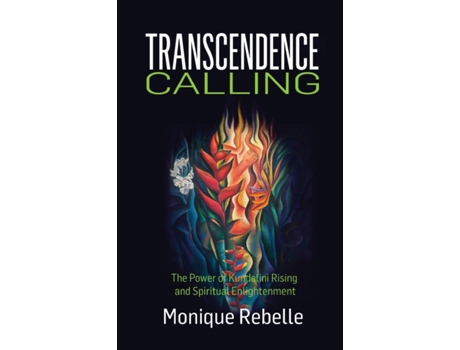 Livro Transcendence Calling: The Power of Kundalini Rising and Spiritual Enlightenment Monique Rebelle (Inglês)