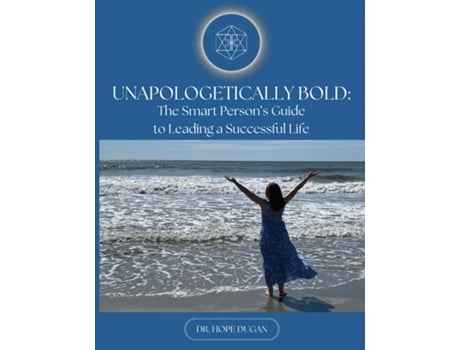 Livro Unapologetically Bold The Smart Persons Guide to Leading a Successful Life de Hope Dugan (Inglês)