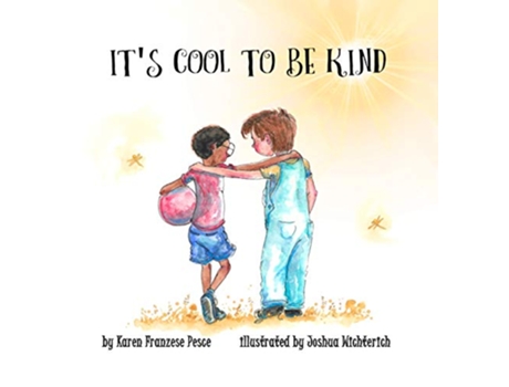 Livro Its Cool to Be Kind de Karen Franzese Pesce (Inglês)
