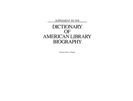 Livro Supplement to the Dictionary of American Library Biography de Wayne A Wiegand (Inglês)