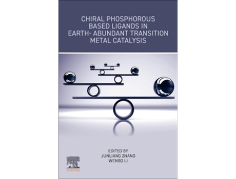 Livro Chiral Phosphorous Based Ligands In Earth-abundant Transition Metal Catalysis De Zhang E Junliang (inglês)