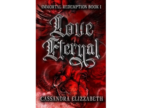 Livro Love Eternal de Cassandra Elizzabeth (Inglês)