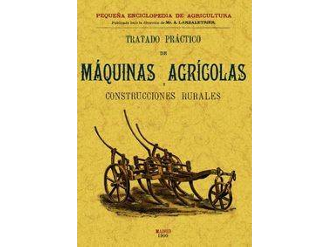 Livro Tratado Práctico De Máquinas Agrícolas Y Construcciones Rurales de V Georges Menul (Espanhol)