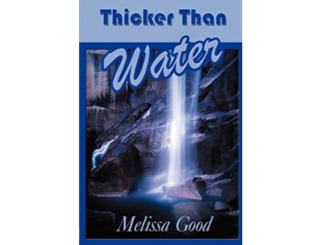 Livro Thicker Than Water de Melissa Good (Inglês)
