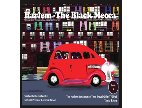 Livro Harlem - The Black Mecca The Harlem Renaissance Time Travel Girlz De Badon, Antonia Et Al. (inglês)