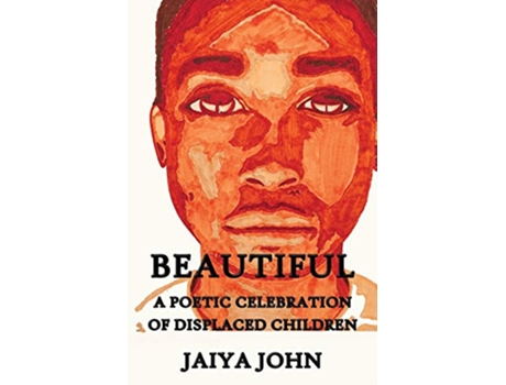Livro Beautiful A Poetic Celebration of Displaced Children de Jaiya John (Inglês)