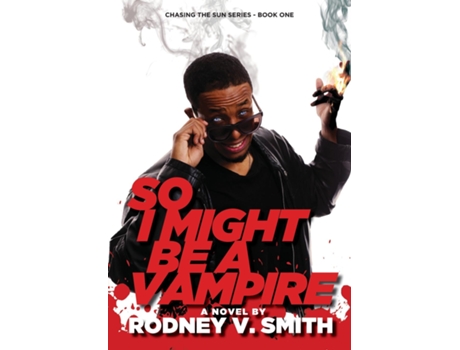 Livro So I Might Be A Vampire De Rodney V Smith (inglês)
