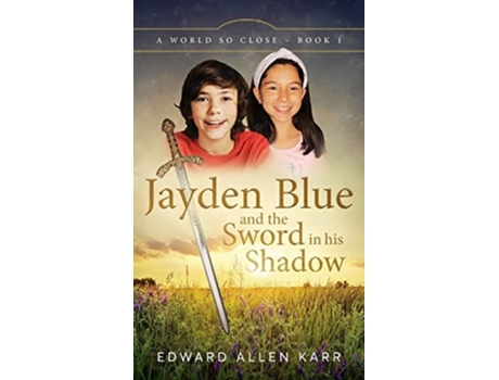 Livro Jayden Blue And The Sword In His Shadow De Edward Allen Karr (inglês - Capa Dura)