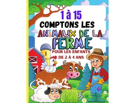 Livro 1à15 Comptons Les Animaux De La Ferme Pour Les Tout-petits De 2 À 4 Ans De Louis Kylian (inglês)