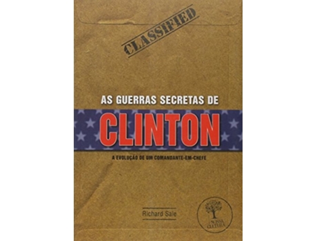 Livro Guerras Secretas De Clinton, As A Evolucao De Um De Richard Sale (português Do Brasil)