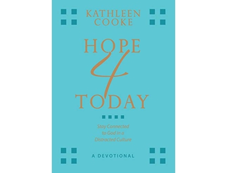Livro Hope 4 Today Stay Connected to God in a Distracted Culture de Kathleen Cooke (Inglês)