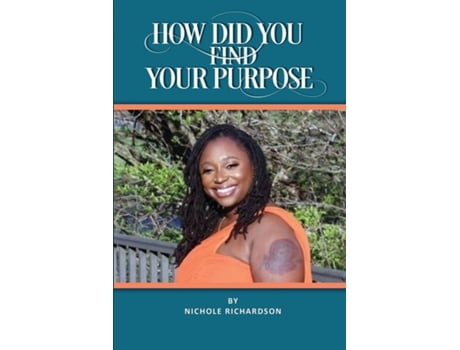 Livro How Did You Find Your Purpose de Nichole Richardson (Inglês)