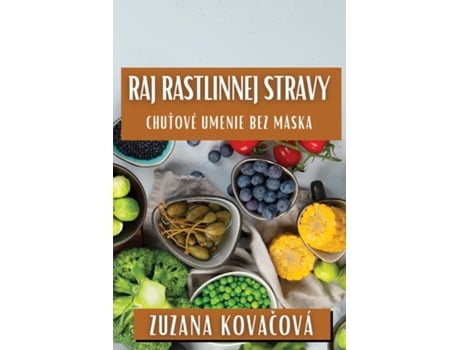 Livro Raj Rastlinnej Stravy Chutové Umenie Bez Mäska de Zuzana Kovacová (Inglês)