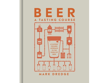 Livro Beer A Tasting Course de DK Publishing (Inglês - Capa Dura)