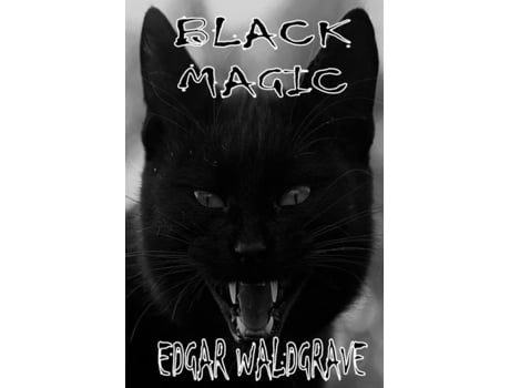 Livro Black Magic - The Witch Chronicles - Rise Of The Dark Witch High King - Book Two De Edgar Waldgrave (inglês)