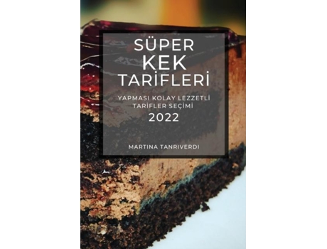 Livro Süper Kek Tari?fleri? 2022 Yapmasi Kolay Lezzetli? Tari?fler Seçi?mi? De Martina Tanriverdi (inglês)
