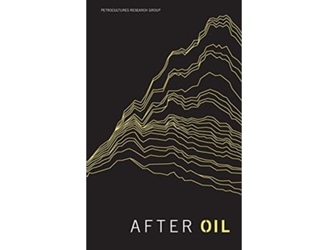 Livro After Oil de Imre Szeman Petrocultures Research Group (Inglês)