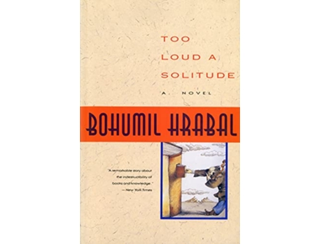 Livro Too Loud a Solitude de Bohumil Hrabal (Inglês)