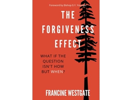 Livro The Forgiveness Effect What If The Question Isnt How But When? De Francine Westgate (inglês)