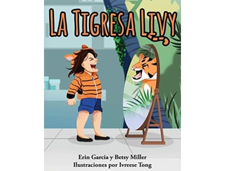 Livro La Tigresa Livy Spanish Edition de Erin Garcia Betsy Miller (Espanhol)
