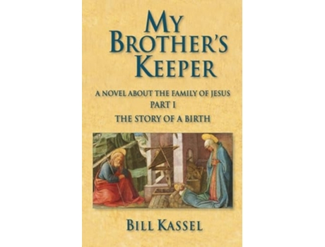 Livro My Brothers Keeper Part I The Story of a Birth The Story Of A Birth de Bill Kassel (Inglês)