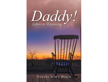 Livro Daddy! Letters To Discovery De Tiffany Dawn Burch (inglês)