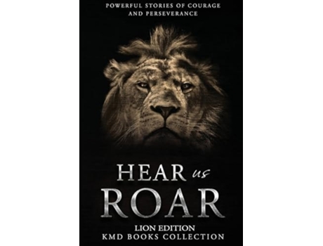 Livro Hear Us Roar Lion Edition Powerful Stories of Courage and Perseverance de Weaver e Karen (Inglês)