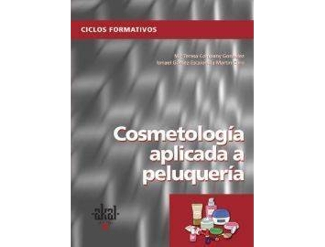 Livro Cosmetologia Aplicada A Peluqueria. (Ciclos Formativos)