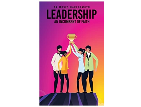 Livro Leadership An Incumbent of Faith de Dr Moses Haregewoyn (Inglês - Capa Dura)