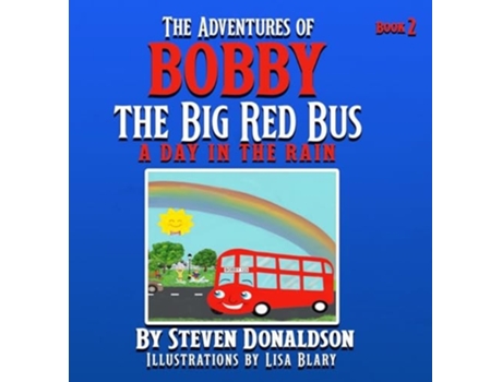 Livro THE ADVENTURES OF BOBBY THE BIG RED BUS A DAY IN THE RAIN de Steven Donaldson (Inglês - Capa Dura)