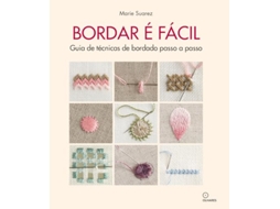 Livro Bordar É Facil Guia De Técnicas De Bordado Passo A Passo de Marie Suarez (Português)
