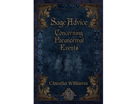 Livro Sage Advice Concerning Paranormal Events de Claudia Williams (Inglês)