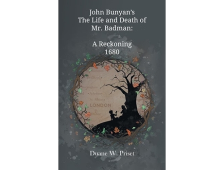Livro John Bunyans The Life and Death of Mr. Badman A Reckoning 1680 de Duane W Priset (Inglês - Capa Dura)