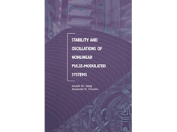 Livro Stability and Oscillations of Nonlinear PulseModulated Systems de Arkadii Kh Gelig Alexander N Churilov (Inglês)