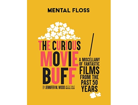 Livro Mental Floss The Curious Movie Buff de Jennifer M Wood e Mental Floss (Inglês - Capa Dura)
