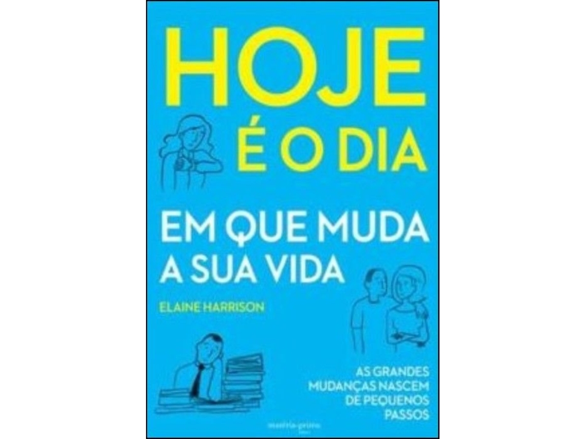 Livro Hoje é o Dia em Que Muda a Sua de Elaine Harrison (Português)