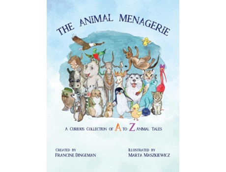 Livro Animal Menagerie A Curious Collection of A to Z Animal Tales de Francine Dingeman (Inglês)