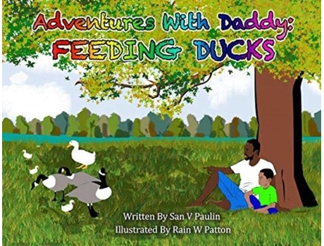 Livro Adventures With Daddy Feeding Ducks De Sandra V Paulin (inglês)
