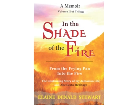 Livro In the Shade of the Fire From the Frying Pan into the Fire de Elaine Denald Stewart (Inglês)