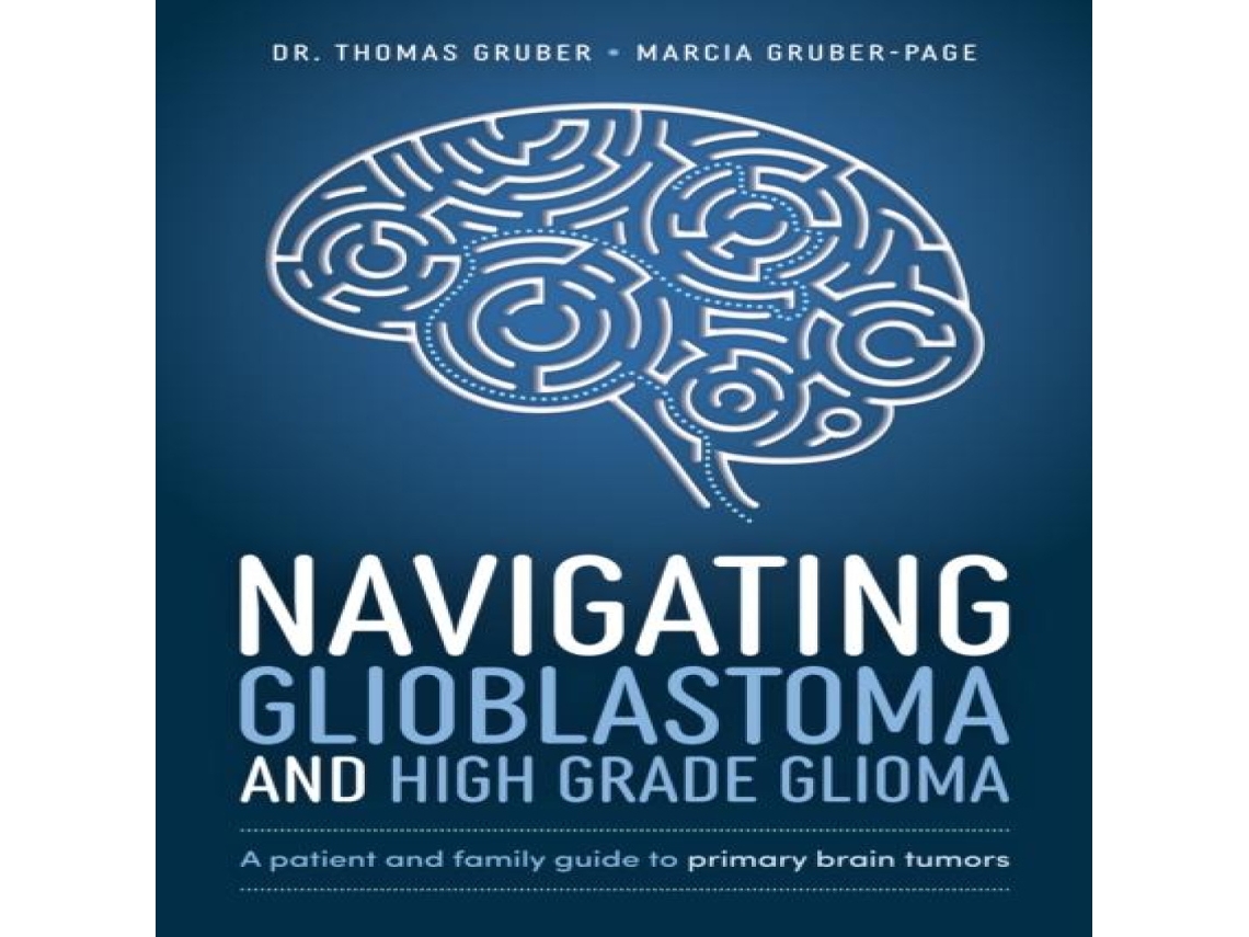 Livro Navigating Glioblastoma and High-Grade Glioma de Marcia Gruber-Page (Inglês)