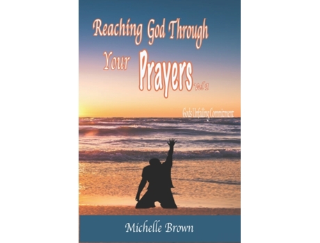 Livro Reaching God Through Your PRAYERS Vol.1: Gods Unfailing Commitment Michelle Brown (Inglês)