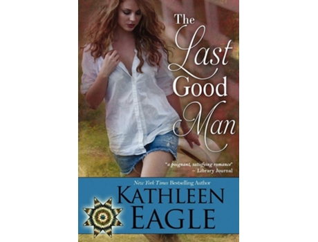 Livro The Last Good Man De Kathleen Eagle (inglês)