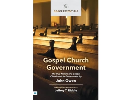 Livro Gospel Church Government The True Nature of a Gospel Church and Its Government de John Owen (Inglês)