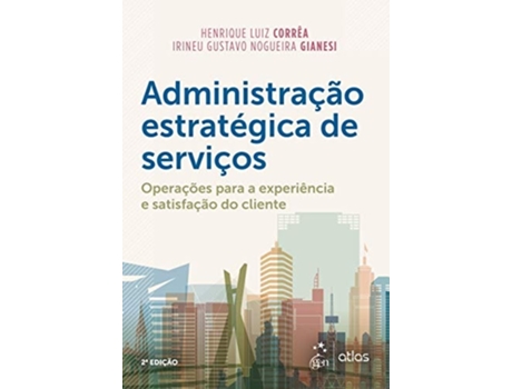 Livro Administracao De Estrategia De Servicos - 02Ed/19 de Henrique Luiz Correa (Português do Brasil)
