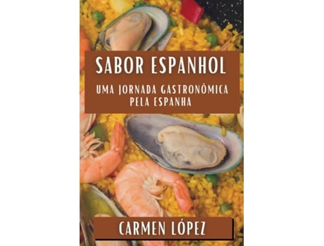 Livro Sabor Espanhol Uma Jornada Gastronômica pela Espanha de Carmen López (Inglês)